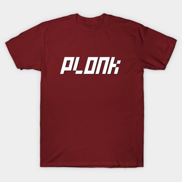 Plonk T-Shirt by skullsntikis